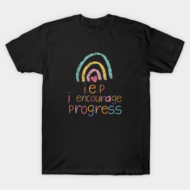 IEP I Encourage Progress T-Shirt by MyMotivationalLab